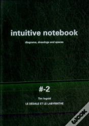 Capa do artigo Tim Ingold - Intuitive Notebook #-2 - Diagrams, Drawings And Spaces - Le Dedale Et Le Labyrinthe