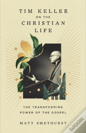 Capa do artigo Tim Keller On The Christian Life