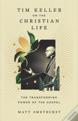Capa do artigo Tim Keller On The Christian Life