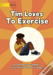 Tim Loves To Exercise