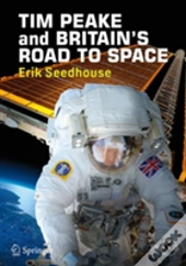 Tim Peake And Britain'S Road To Space