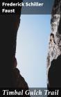 Timbal Gulch Trail - Preview