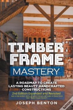 Capa do artigo Timber Frame Mastery. A Roadmap To Creat