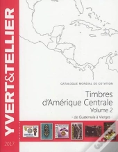 Timbres D'Amérique Centrale T.2 ; De Guatemala À Vierges (Édition 2017)