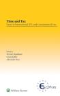 Time And Tax: Issues In International, Eu, And Constitutional Law - Preview