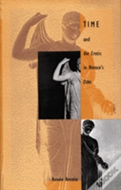 Time And The Erotic In Horace'S Odes