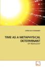 Time As A Metaphysical Determinant - Preview