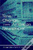 Time, Change, And The American Newspaper
