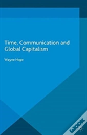 Time, Communication And Global Capitalism