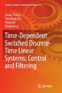 Time-Dependent Switched Discrete-Time Linear Systems: Control And Filtering - Preview