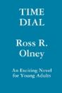 Time Dial  A Novel For Young Readers - Preview