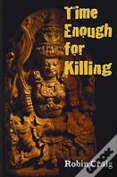 Time Enough For Killing