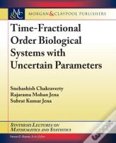 Time-Fractional Order Biological Systems With Uncertain Parameters