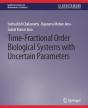 Time-Fractional Order Biological Systems With Uncertain Parameters - Preview