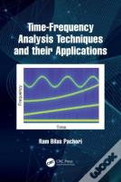 Time-Frequency Analysis Techniques And Their Applications