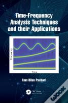 Time-Frequency Analysis Techniques And Their Applications