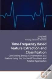 Time-Frequency Based Feature Extraction