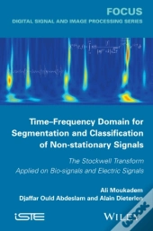Time-Frequency Domain For Segmentation And Classification Of Non-Stationary Signals