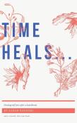Time Heals...