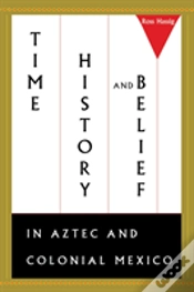 Capa do artigo Time, History, And Belief In Aztec And Colonial Mexico