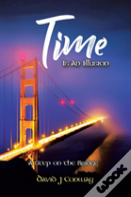 Time Is An Illusion