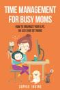 Time Management For Busy Moms - Preview