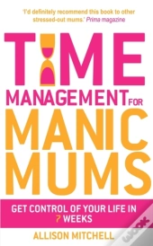 Time Management For Manic Mums