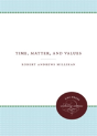 Time, Matter, And Values - Preview