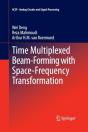 Time Multiplexed Beam-Forming With Space-Frequency Transformation - Preview