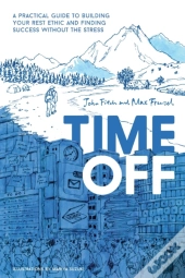 Time Off: A Practical Guide To Building