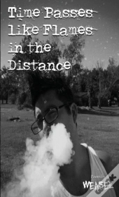 Time Passes Like Flames In The Distance