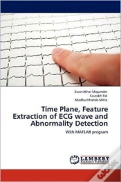 Capa do artigo Time Plane, Feature Extraction Of Ecg Wave And Abnormality Detection