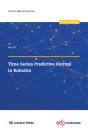 Time Series Predictive Control In Robotics - Preview
