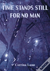 Time Stands Still For No Man
