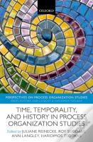 Time, Temporality, And History In Process Organization Studies