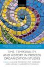 Time, Temporality, And History In Process Organization Studies - Preview