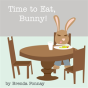 Time To Eat, Bunny! - Preview