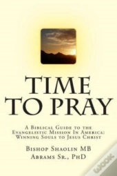 Time To Pray: A Biblical Guide To The Ev