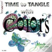 Time To Tangle With Colors