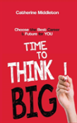 Time To Think Big!