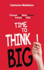 Time To Think Big! - Preview