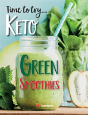 Time To Try... Keto Green Smoothies - Preview