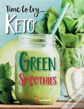 Time To Try... Keto Green Smoothies