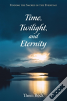 Time, Twilight, And Eternity
