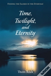 Time, Twilight, And Eternity