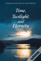 Time, Twilight, And Eternity