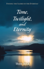Time, Twilight, And Eternity - Preview