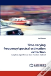 Time-Varying Frequency/Spectral Estimation Extraction