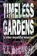 Timeless Gardens & Other Beautiful Miseries