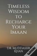 Timeless Wisdom To Recharge Your Imaan